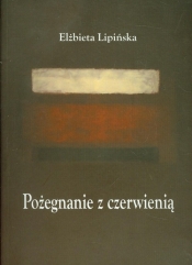 Pożegnanie z czerwienią - Lipińska Elżbieta