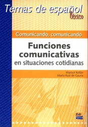 Comunicando, comunicando. Funciones comunicativas en situaciones cotidianas