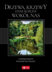 Drzewa, krzewy i inne rośliny wokół nas wersja exclusive