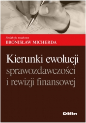 Kierunki ewolucji sprawozdawczości i rewizji finansowej