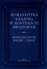 Humanistyka krajowa w kontekście światowym. Doświadczenie Polski i Rosji Jerzy Axer, Irina Sawieliewa