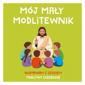 Mój mały modlitewnik. Rozmawiam z jezusem. Modlitwy codzienne - Tadeusz Ruciński