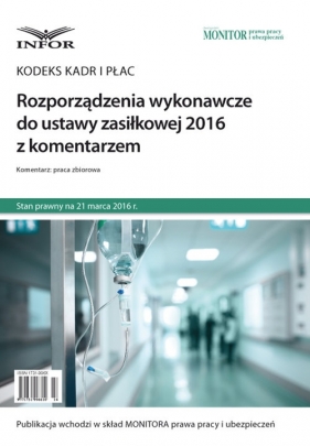 Rozporządzenia wykonawcze do ustawy zasiłkowej 2016 z komentarzem