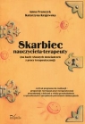 Skarbiec nauczyciela-terapeuty na baziewłasnych doświadczeń z pracy Franczyk Anna, Krajewska Katarzyna