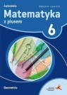 Matematyka z plusem 6. Ćwiczenia. Wersja A. Geometria M. Dobrowolska, M. Jucewicz, P. Zarzycki