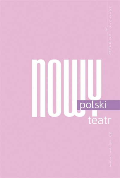 Notatnik Teatralny 90-91/2023 Nowy polski teatr