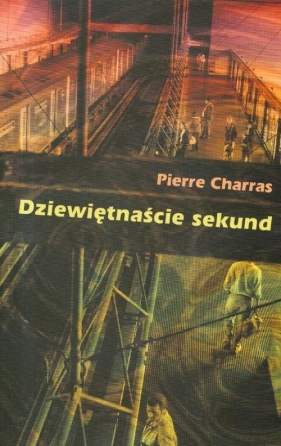 Dziewiętnaście sekund - Charras Pierre