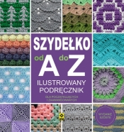 Szydełko od A do Z - Opracowanie zbiorowe