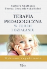 Terapia pedagogiczna w teorii i działaniu w.2 Barbara Skałbania, Teresa Lewandowska-Kidoń
