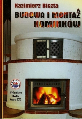 Budowa i montaż kominków - Biszta Kazimierz