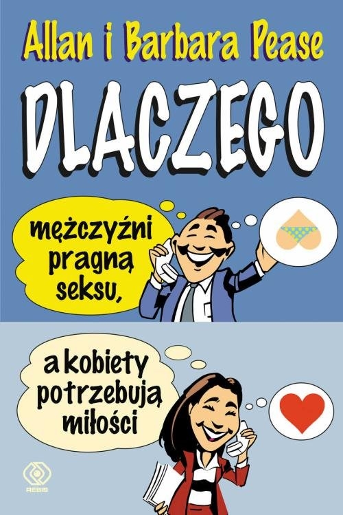 Dlaczego mężczyźni pragną seksu a kobiety potrzebują miłości