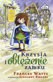 Krzysia i oblężenie zamku - Frances Watts