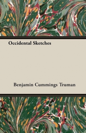 Occidental Sketches - Truman Benjamin Cummings