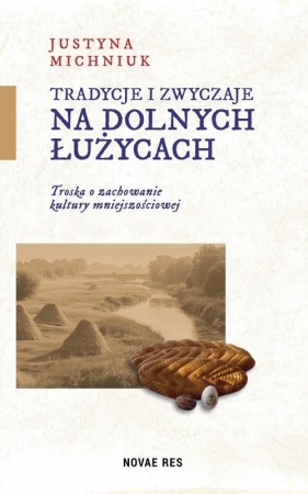 Tradycje i zwyczaje na Dolnych Łużycach - Justyna Michniuk