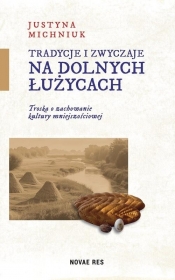 Tradycje i zwyczaje na Dolnych Łużycach - Justyna Michniuk