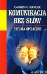 Komunikacja bez słów Rytuały społeczne Catherine Herriger