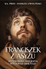 Franciszek z Asyżu. Ilustrowana biografia... Andrzej Zwoliński