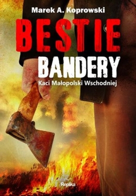 Bestie Bandery - Marek A. Koprowski