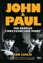 John & Paul. The Beatles i muzyczne love story - Leslie Ian