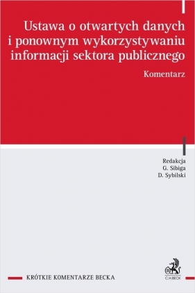 Ustawa o otwartych danych i ponownym wykorzystywaniu informacji sektora publicznego. Komentarz - Marek Andrzejewski, Mikołaj Garstka, Anna Gos, Iwona Szelenbaum Komenta, Mateusz Błachucki