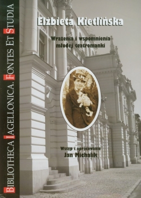 Wrażenia i wspomnienia młodej teatromanki - Kietlińska Elżbieta