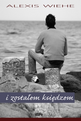 I zostałem księdzem - Wiehe Alexis