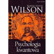 Psychologia kwantowa - Wilson Robert Anton