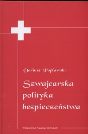 Szwajcarska polityka bezpieczeństwa - Popławski Dariusz