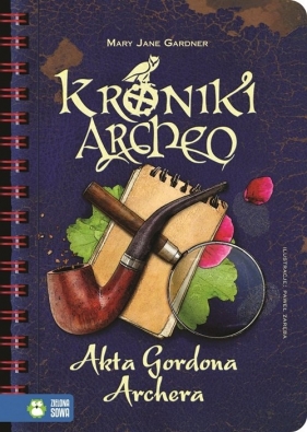 Akta Gordona Archera. Kroniki Archeo - Mary Jane Gardner