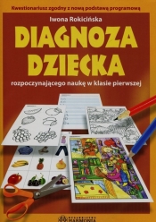 Diagnoza dziecka rozpoczynającego naukę w klasie pierwszej - Rokicińska Iwona