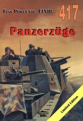 Panzerzuge. Tank Power vol. CLVIII 417 - Janusz Ledwoch