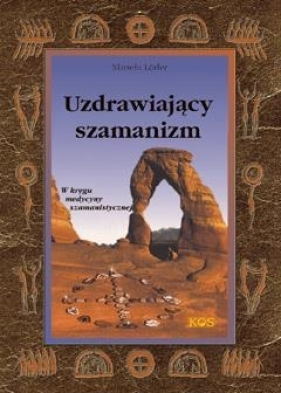 Uzdrawiający szamanizm - Marielu Lörler