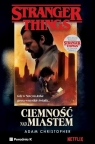 Stranger Things Ciemność nad miastem Adam Christopher