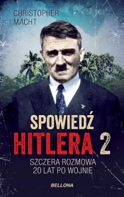 Spowiedź Hitlera 2 Szczera rozmowa po 20 latach