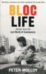 Bloc Life Stories from the Lost World of Communism Peter Molloy