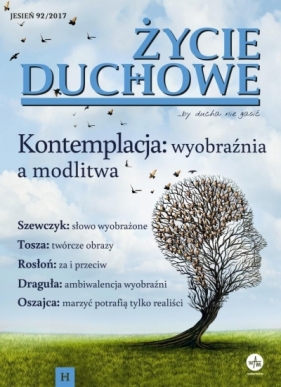 Życie duchowe nr. 92/2017 Kontemplacja: wyobrażnia - Opracowanie zbiorowe
