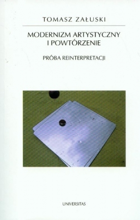 Modernizm artystyczny i powtórzenie - Załuski Tomasz