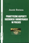 Praktyczne aspekty egzekucji i windykacji w Polsce Świeca Jacek
