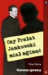 Czy Prałat Jankowski miał zginąć Geneza sprawy Peter Raina