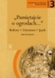 Język polski. LO. KL 3 Podręcznik Zakres rozszerzony Antologia Pamiętajcie o ogrodach