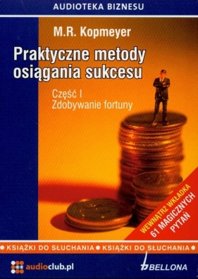 Praktyczne metody osiągania sukcesu część 1 (Audiobook) - M. R. Kopmeyer