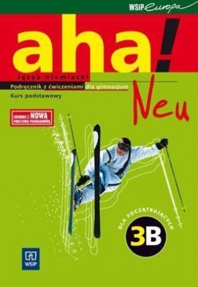 Aha!Neu 3B Podręcznik z ćwiczeniami dla początkujących - Potapowicz Anna, Tkaczyk Krzysztof