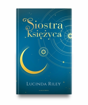 Siostra Księżyca. Cykl Siedem Sióstr. Tom 5 (wydanie kolekcjonerskie) - Lucinda Riley