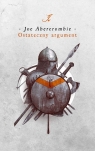 Pierwsze Prawo. Księga 3. Ostateczny argument Joe Abercrombie