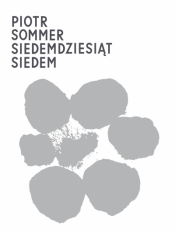 Poezja. Siedemdziesiąt siedem - Piotr Sommer