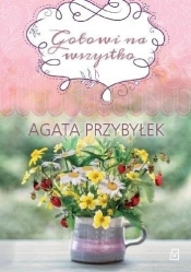 Tak smakuje miłość. Tom 3. Gotowi na wszystko - Przybyłek Agata
