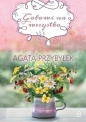 Tak smakuje miłość. Tom 3. Gotowi na wszystko - Agata Przybyłek