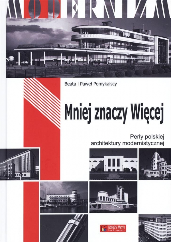 Mniej znaczy więcej Perły polskiego modernizmu (Uszkodzona okładka)