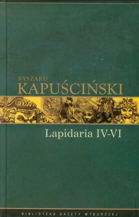 Lapidaria IV-VI Tom 7 - Ryszard Kapuściński