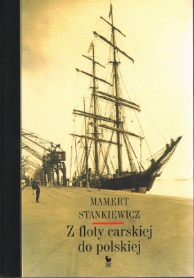 Z floty carskiej do polskiej - Stankiewicz Mamert